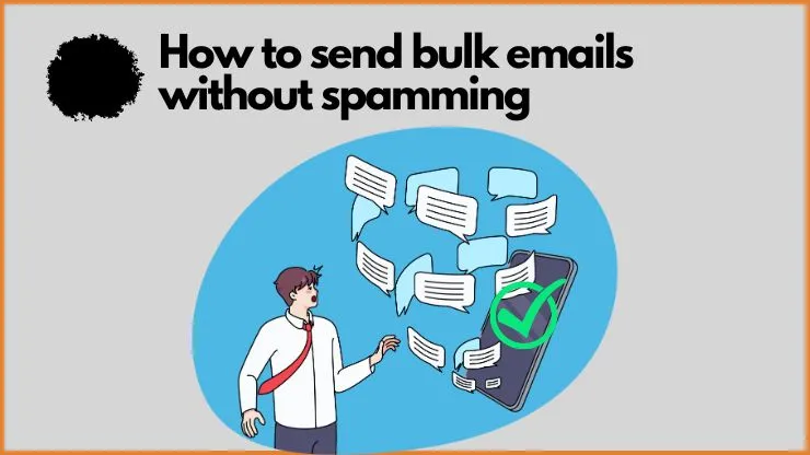 Sending Bulk Emails without Getting Blacklisted